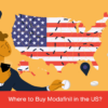 Where to Buy Modafinil in the US?